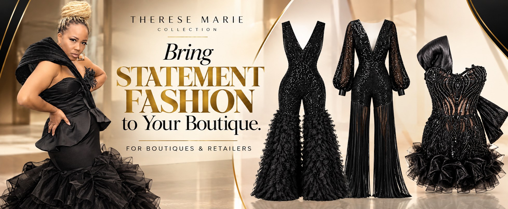 Wholesale banner: gold lettering reading Wholesale — Partner With Therese Marie, with the line Custom statement fashion for boutiques and retailers, beside a model in a black and copper organza gown with a gold belt and ruffled train, posed by a tall window.